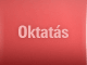 Oktatás Oktatás
